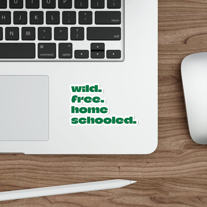 4" Die-Cut Sticker | Wild.Free.Homeschooled. - Homeschooler, Laptop Decal, Educational Decor, Fun Gifts